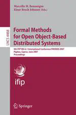 Proc. 9th Intl. Conf. on Formal Methods for Open Object-Based Distributed Systems (FMOODS'07).